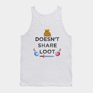 Doesn't share loot funny MMO gaming gamer quote Tank Top